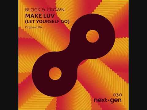 Watch Block & Crown - Make Luv (Let Yourself Go) (Original Mix) on YouTube Watch Block & Crown - Make Luv (Let Yourself Go) (Original Mix) on YouTube