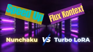 Speed Up Flux Kontext in ComfyUI: Nunchaku vs. Turbo LoRA showdown!