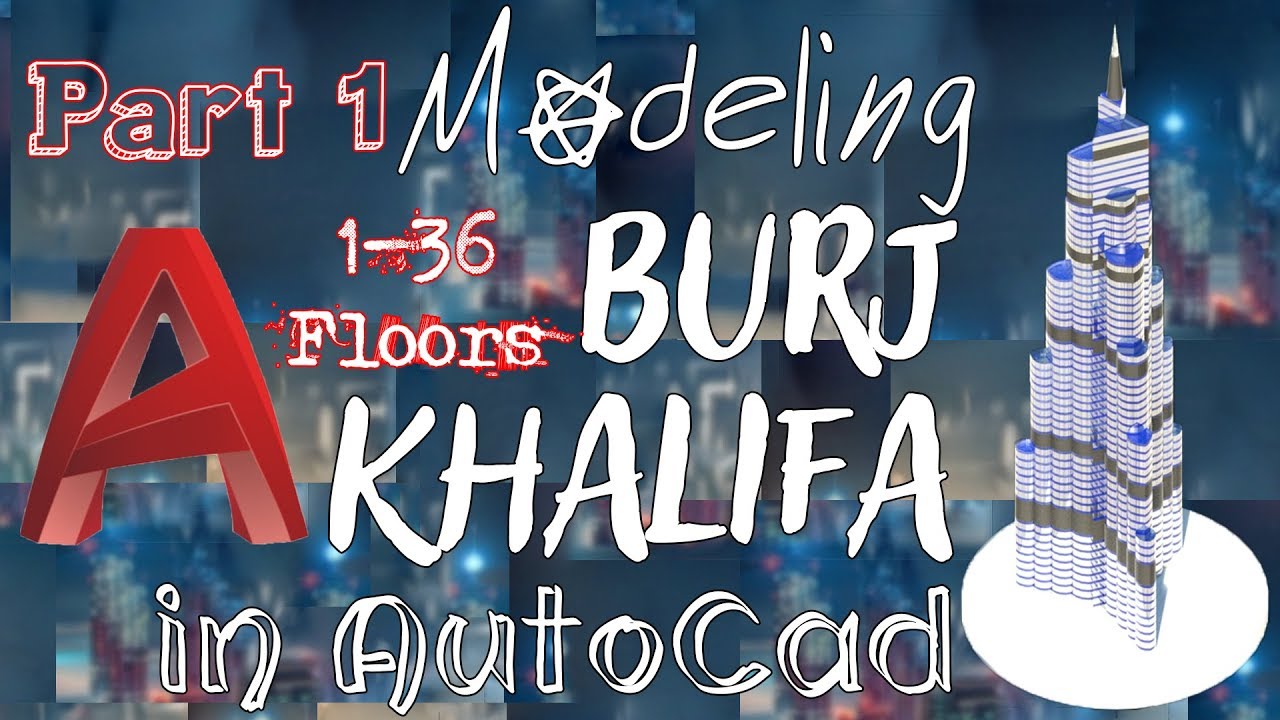 Modeling Burj Khalifa in AutoCad | Part 1 | AutoCad Hindi
