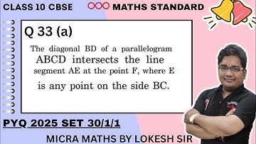 Q33(a) The diagonal BD of a parallelogram ABCD intersects the line  segment AE at the point F, where