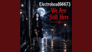We Are Still Here - Electrohead66673