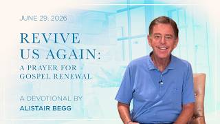 Revive Us Again: A Prayer for Gospel Renewal