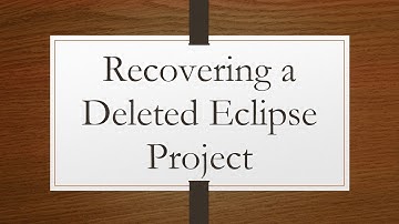 Recovering a Deleted Eclipse Project