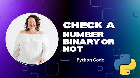 #012 Check if a Number is Binary or not using python #binary #numbers #not
