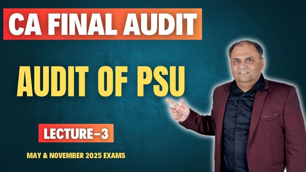 Lect-72 CA Final Advanced Auditing Regular || Chapter Audit of PSU ...