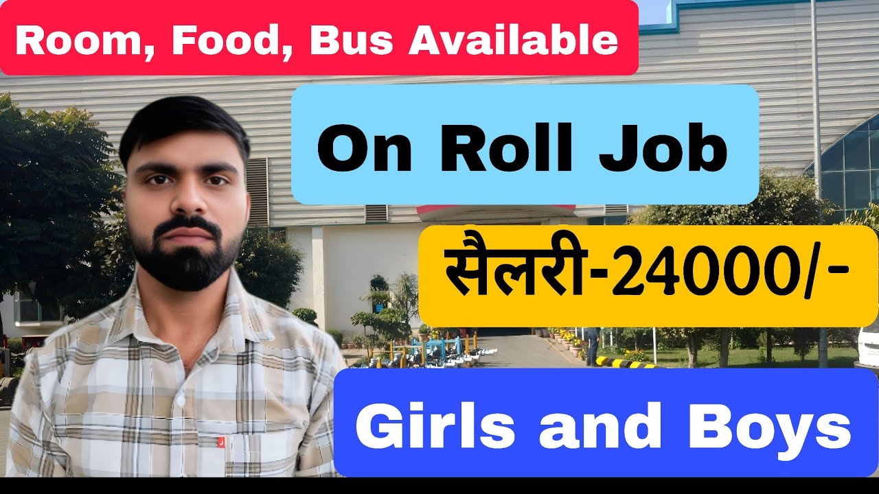 On Roll Job || Room, Food, Bus Available || New Vacancy Jobs 