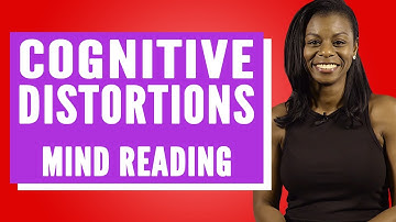 Mind Reading: Cognitive Distortions