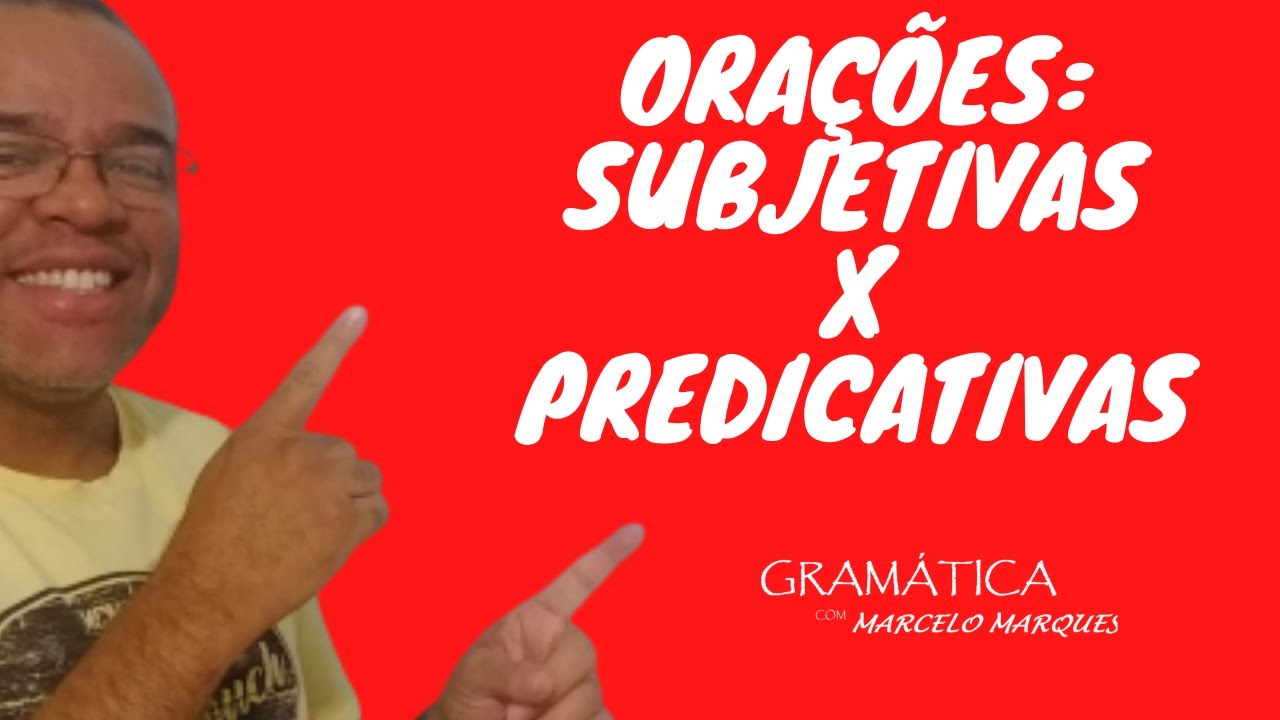 ORAÇÕES SUBORDINADAS SUBJETIVAS E PREDICATIVAS - YouTube