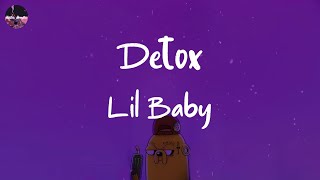 Lil Baby - Detox (Lyric Video) | She like me 'cause I'm G, buy her Givenchy