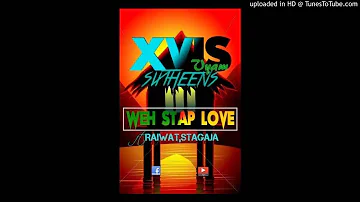 Wher Stap Displa Love 2017  - Sixteens, Raiwat &  Stagaja