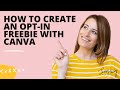 How to Create an Opt-in Freebie with Canva