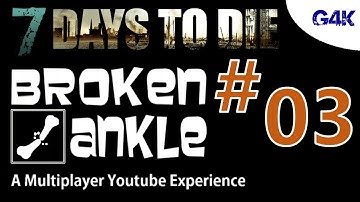Town Takeover | 7 Days To Die Alpha 11 Multiplayer with Broken Ankle | S02E03