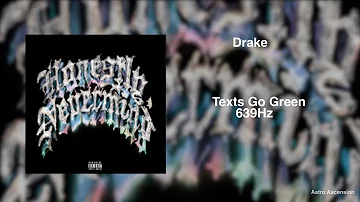 Drake - Texts Go Green [639Hz Heal Interpersonal Relationships]