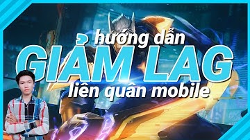 Hướng dẫn giảm LAG liên quân mobile | vào trận nhanh | combat mượt | LAG TV
