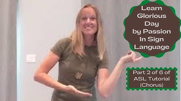 Learn Glorious Day by Passion feat. Kristian Stanfill in Sign Language (Part 2 of 6 videos)(Chorus)
