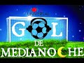 GOL DE MEDIANOCHE 16-05-2026 - 970 UNIVERSAL EN VIVO
