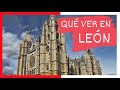GUÍA COMPLETA ▶ Qué ver en la CIUDAD de LEÓN (ESPAÑA) 🇪🇸 🌏 Turismo y viajes CASTILLA Y LEÓN