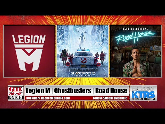 403 - Legion M President, Jeff Annison | ‘Ghostbusters’ and ‘Road House’ Reviews
