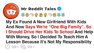 My Ex Found A New Girlfriend With Kids And Now Says We're “One Big Family”, So...