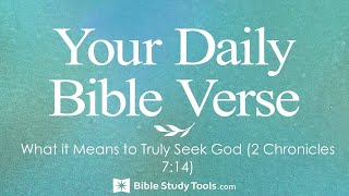 What it Means to Truly Seek God (2 Chronicles 7:14)