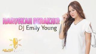 Haruskah Berakhir - DJ Emily Young
