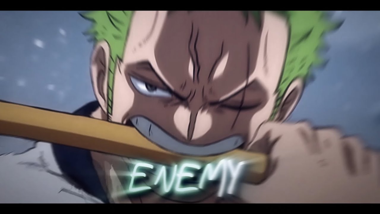 Zoro vs Killer Edit - Enemy - YouTube