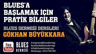 Gökhan Büyükkara ile Blues Gitar 1 - Blues'a Başlamak için Pratik Bilgiler