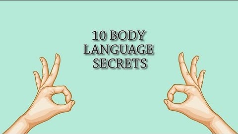 10 body language secrets you need to know!