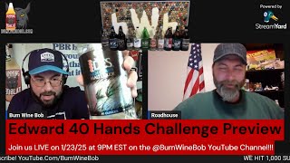 Edward 40 Hands Challenge Preview