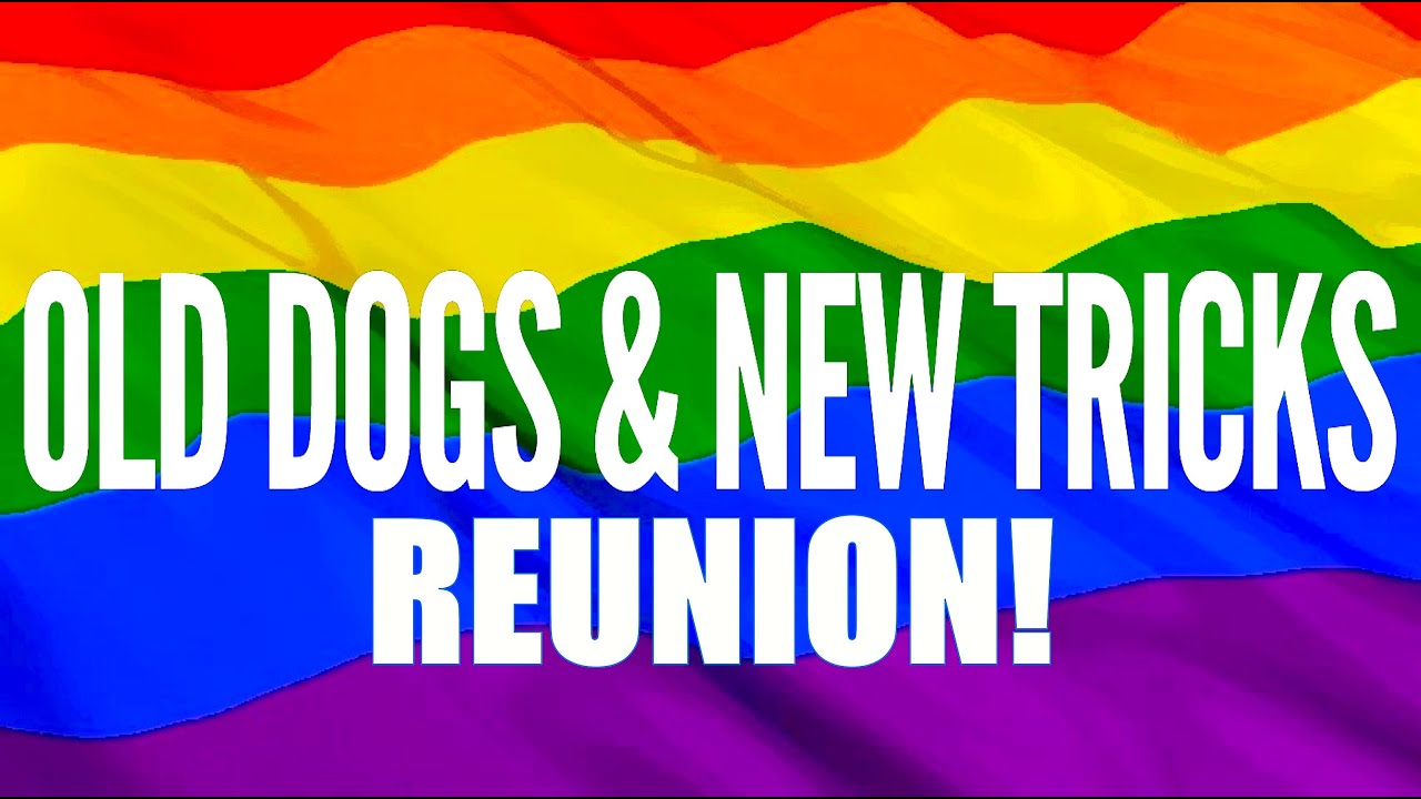 Old Dogs & New Tricks Reunion!
