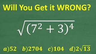 Square root of [(7 squared plus 3) to the 4th power] =? Will you get it WRONG?