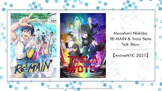 Masafumi Nishida: RE-MAIN and Tesla Note Talk Show at Anime NYC 2021