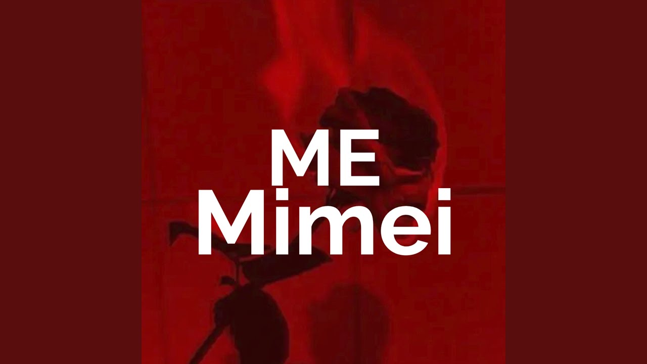 Watch ME MIMEI on YouTube Watch ME MIMEI on YouTube