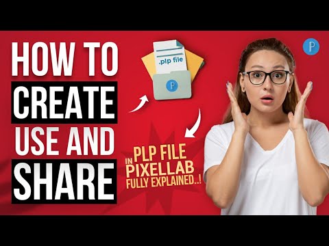 पिक्सेललैब में पीएलपी फाइलों का उपयोग कैसे करें | शेयर कैसे बनाएं और पिक्सेललैब प्रोजेक्ट पीएलपी फाइलें कैसे जोड़ें