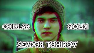 Sevdor Tohirov - Oxirlab Qoldi (remix)