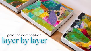 Practicing Composition and Creating Layers In Your Mixed Media Art