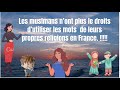 Les musulmans nont plus le droits dutiliser les mots  de leurs propres religions en france 