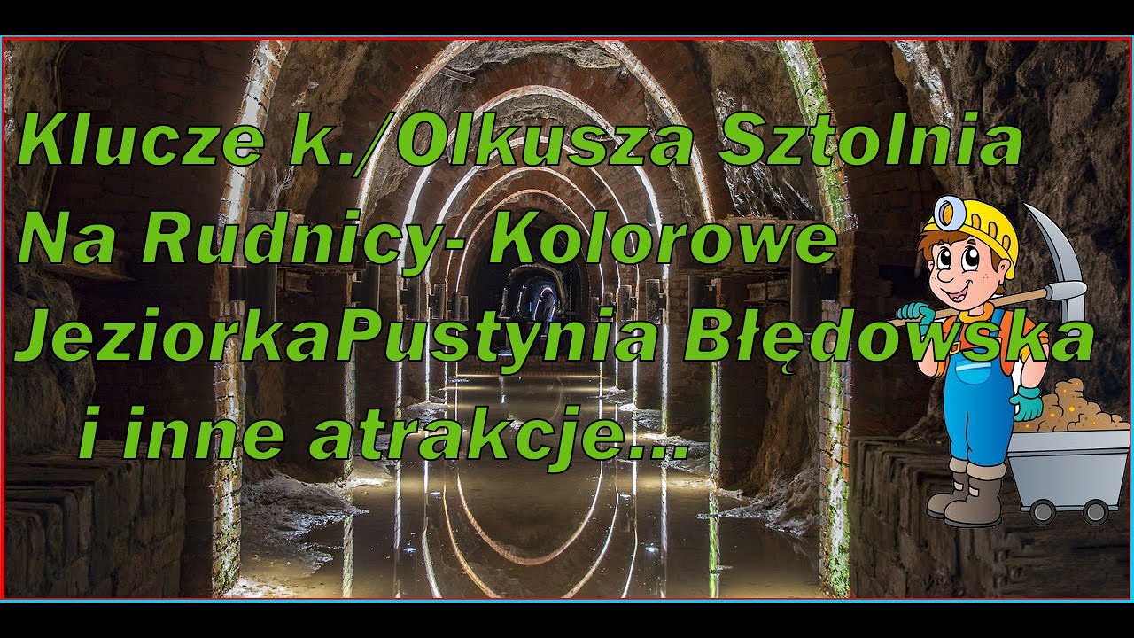 Klucze k/Olkusza Sztolnia na Rudnicy - Pustynia Błędowska i Okolice ...