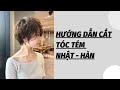 Chi tiết hướng dẫn cắt tóc tém nữ ngắn NHẬT-HÀN