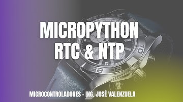 µC-23 RTC & NTP en Micropython