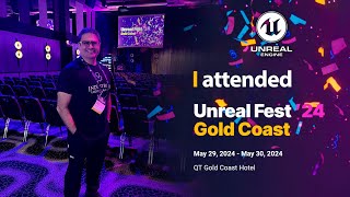 I attended #UnrealFest in Gold Coast 2024