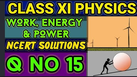 NCERT Solutions Q No 15 Work Energy &Power Class XI Physics  #classxiphysics ‎⁨@ganticoaching-135⁩  