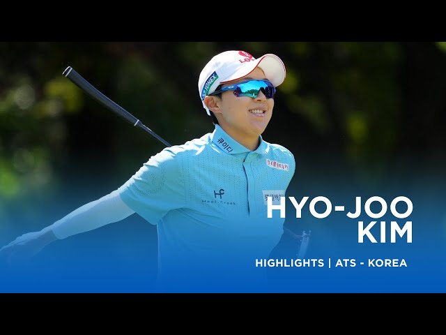 Hyo-Joo Kim | Final Round Highlights | 68 (-4) | ATS - Korea class=