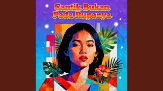 Cantik Bukan Pada Rupanya