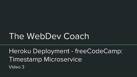 Deploy Node.js Application to Heroku - FreeCodeCamp - Timestamp Microservice 03