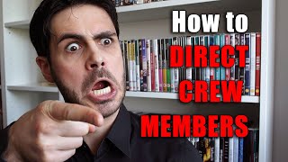 How to Direct Crew Members - Directing Tip