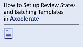 How to Set up Review States and Batching Templates in Axcelerate