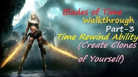 Blades of Time - Walkthrough Part 3