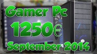 1250€ Gamer PC September 2014 [DEUTSCH/HD]
