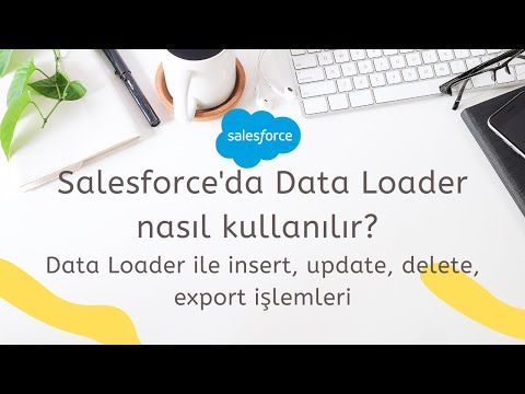 Video: Salesforce Data Loader nədir?